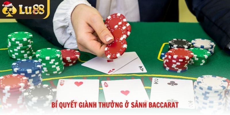 Bí quyết giành thưởng ở sảnh baccarat
