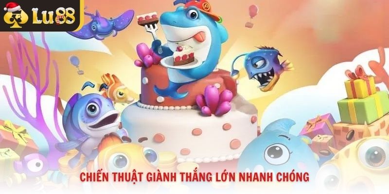 Chiến thuật giành thắng lớn nhanh chóng